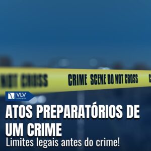 O que são atos preparatórios de um crime? São puníveis? 6 O que são atos preparatórios de um crime? São puníveis?