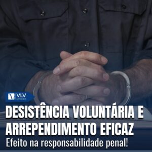 Desistência voluntária e arrependimento eficaz: diferenças 3 Desistência voluntária e arrependimento eficaz: diferenças