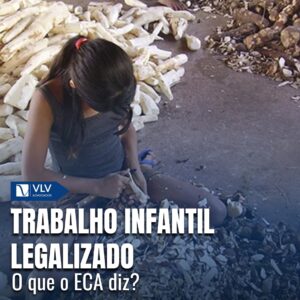 Trabalho infantil legalizado: o que o ECA diz? 1 Trabalho infantil legalizado: o que o ECA diz?