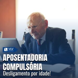 O que é a aposentadoria compulsória e quais os requisitos? 8 aposentadoria compulsória?