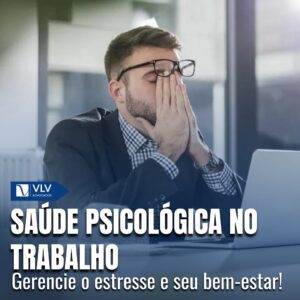 Saúde psicológica no trabalho: entenda os sinais de alerta 2 saúde mental no trabalho