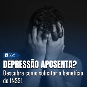 Depressão aposenta? Saiba como pedir os benefícios do INSS