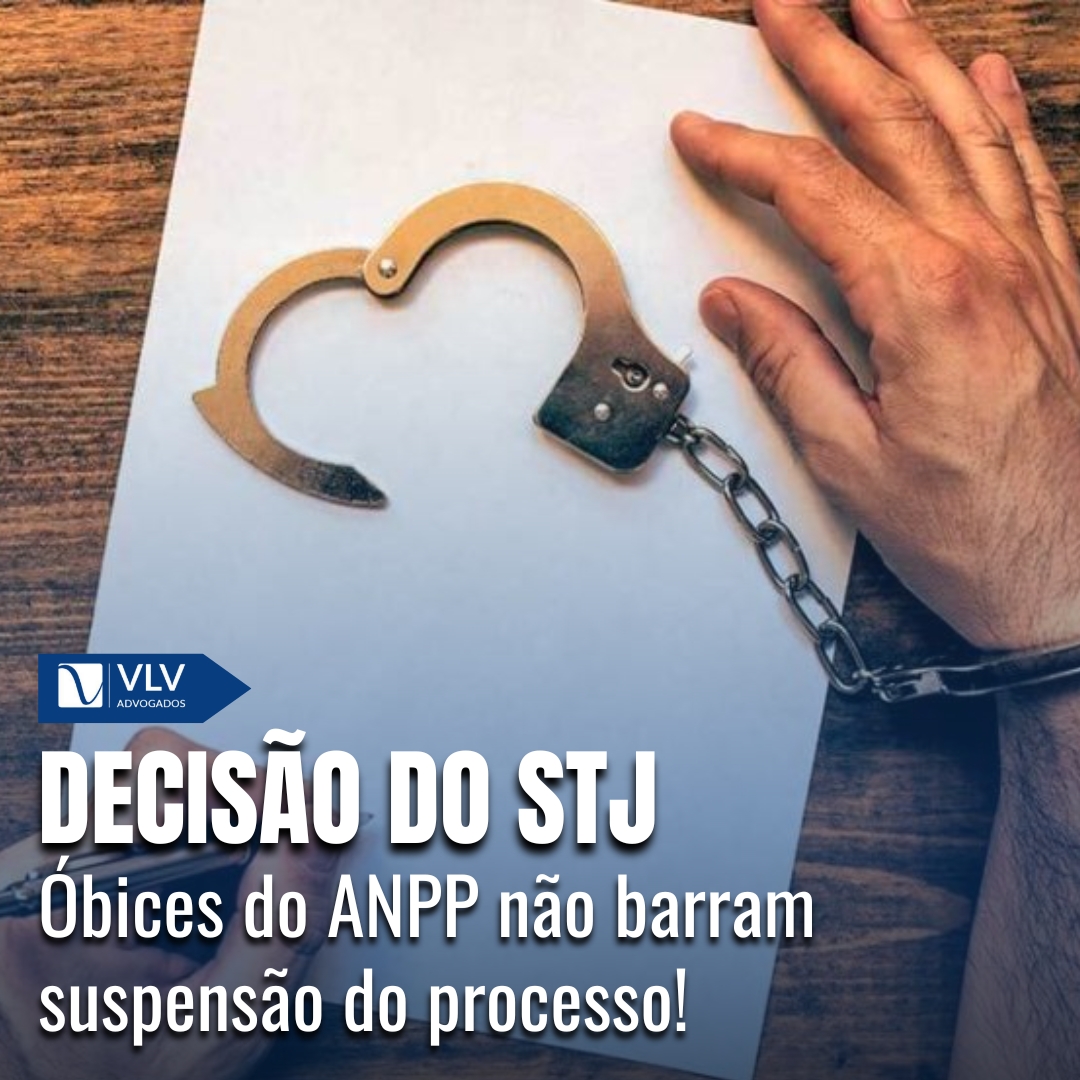 Suspensão condicional x ANPP: o que decidiu o STJ?