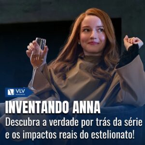 Inventando Anna: a série e os impactos do estelionato 10 Descubra a verdade por trás da série e os impactos reais do estelionato!