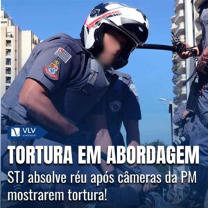 STJ anula prisão por tortura registrada em câmeras da PM 3 stj absolve reu apos camera da pm mostrar tortura