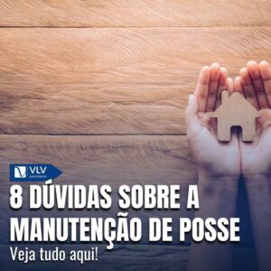8 duvidas sobre manutencao de posse