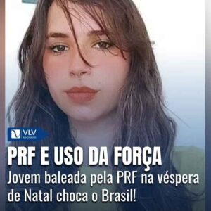 Jovem baleada pela PRF na véspera de Natal: o caso Juliana 2 Jovem baleada pela PRF
