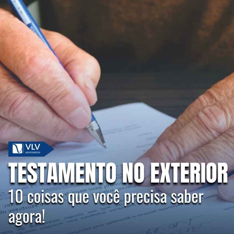 10 orientações sobre testamentos feitos no exterior