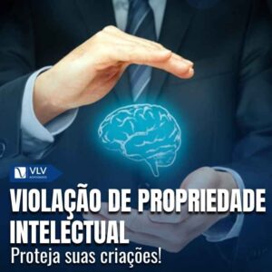Violação de propriedade intelectual: o que é e como evitar?