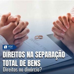 Divórcio com separação total de bens