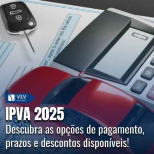 IPVA 2025: guia completo para o pagamento do imposto
