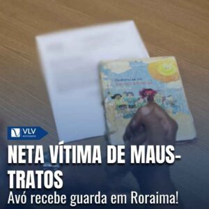 Avó consegue guarda de neta vítima de maus-tratos