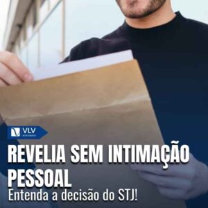 STJ decide: revelia sem intimação pessoal é inválida