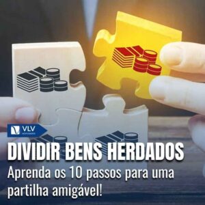 10 passos para dividir bens herdados com partilha amigável