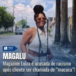 Cliente acusa Magazine Luiza de racismo em e-mail