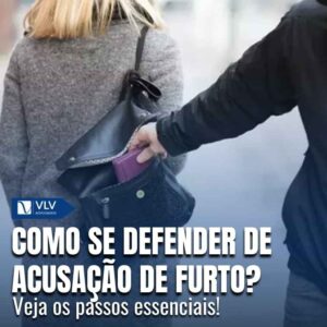 Como se defender de acusação de furto?
