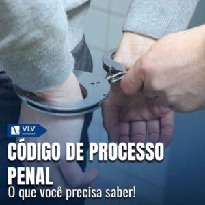 CPP - O que é o Código de Processo Penal e para que serve?