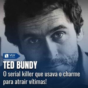 Ted Bundy: o charme mortal do serial killer americano