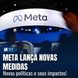 Mudanças na Meta: o que você precisa saber?