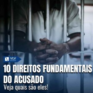 10 direitos fundamentais do acusado