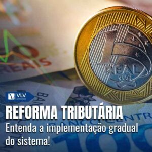 Reforma tributária 2025: guia completo sobre as novas regras