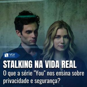 You: a série e as consequências do stalking