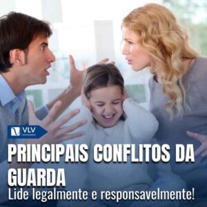 Principais conflitos da guarda: saiba como lidar