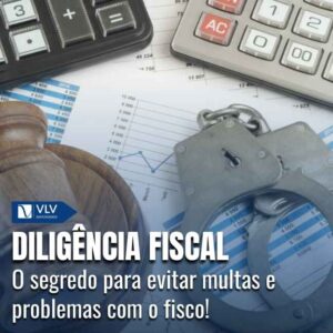 O que é diligência fiscal e qual a sua importância? 4 diligência fiscal