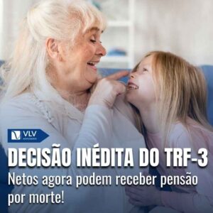 TRF3 reconhece pensão por morte para netos de segurado