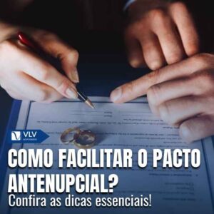 Como facilitar o pacto antenupcial? 6 dicas essenciais