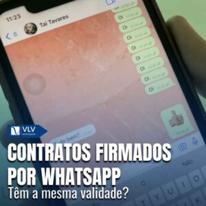Qual a validade dos contratos firmados por WhatsApp?