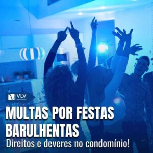 Multas condominiais por festas barulhentas: como funcionam?