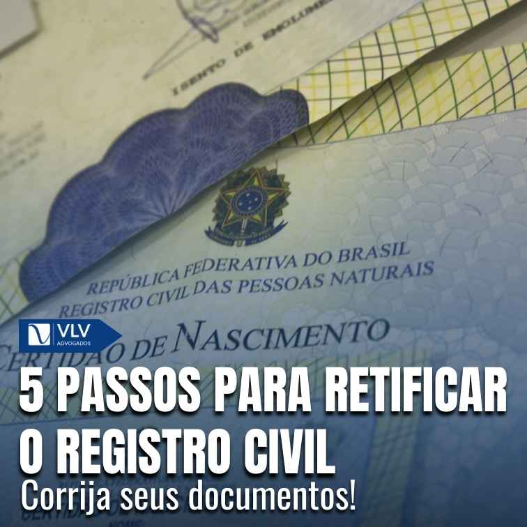 5 passos essenciais para fazer retificação de registro civil