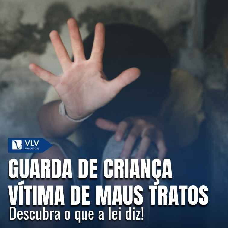 Como conseguir guarda de criança vítima de maus tratos