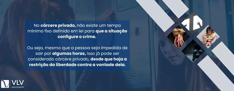 imagem explicativa sobre quanto tempo caracteriza cárcere privado. 