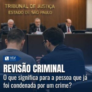 Revisão criminal: quando é possível rever uma condenação? 3 Revisao criminal 2