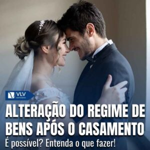 É possível a alteração do regime de bens após o casamento?