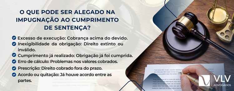O que pode ser alegado na impugnação ao cumprimento de sentença