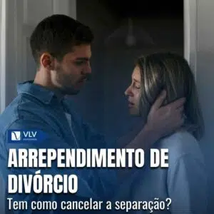 Me arrependi do divórcio e agora? Tem como cancelar?