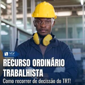 Recurso ordinário: uso no processo trabalhista!