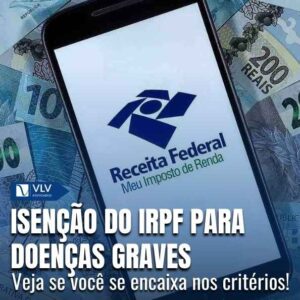 Isenção do IRPF por doença grave: como funciona?