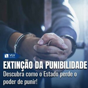Extinção da punibilidade: o que é, como e quando ocorre? 8 Extinção da punibilidade: o que é, como e quando ocorre?