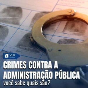 Crimes contra a administração pública: quais são? 7 Crimes contra a administração pública: quais são?