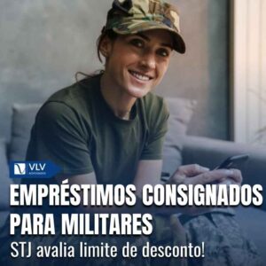 Empréstimo consignado militar: STJ analisa limite de desconto