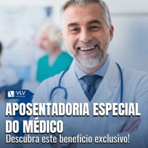 Aposentadoria especial do médico: guia completo 2025