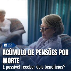 Acúmulo de pensões por morte: como receber duas ou mais?