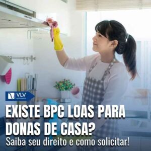 Existe BPC LOAS para donas de casa?