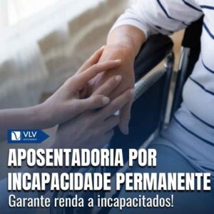 Aposentadoria por incapacidade permanente: como funciona?