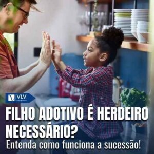 Filho adotivo é herdeiro necessário? 1 Filho adotivo é herdeiro necessário?