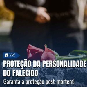 Proteção da personalidade da pessoa morta 3 Proteção da personalidade da pessoa morta